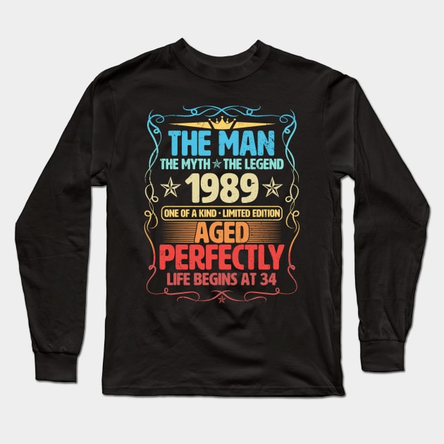 The Man 1989 Aged Perfectly Life Begins At 34th Birthday Long Sleeve T-Shirt by Foshaylavona.Artwork